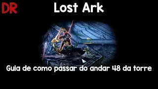 Lost Ark - Como passar do andar 48 da TORRE!