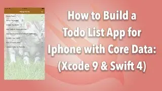 How to Build a Todo List App with Core Data for Iphone (Xcode 9 and Swift 4)