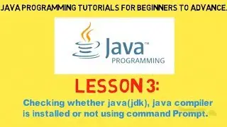 JAVA Tutorial | Lesson 3 | Checking whether java(jdk), javac, jre is installed or not using cmd.