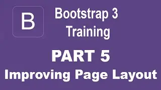 Bootstrap Tutorial For Beginners - [Part 5] - Improving Web Page Layout