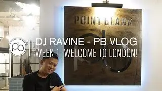 DJ Ravine: PB Vlog #1: Welcome to London!