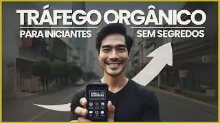 TRÁFEGO ORGÂNICO PARA INICIANTES (Aumente Suas Vendas Sem Gastar com Anúncios)