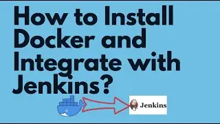 Install Docker on Ubuntu | Setup Docker on Ubuntu | Integrate Docker with Jenkins | Jenkins Docker