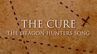 The Cure - The Dragon Hunters Song - Subtitulada en Español