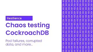 Chaos Testing CockroachDB | Behind CockroachDB's Resilience