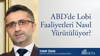 ABD’de Lobi Faaliyetleri Nasıl Yürütülüyor?