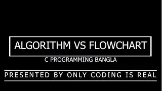 Difference between flowchart and algorithm | C Programming full course bangla