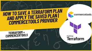 How to Save a Terraform plan and Apply the saved Plan | Commercetools Provider