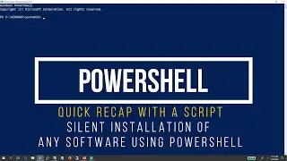 15 Recap with a Script - Powershell Script to install any software silently