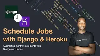 Automating monthly statements with django and heroku - part 2