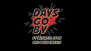 Ori & The Entals - Days Go By Video ft. Mishell Ivon