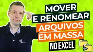 [Excel] Mover e Renomear Arquivos em Massa com Excel e VBA