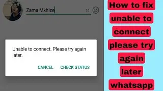 How to fix unable to connect please try again later whatsapp problem 2023