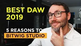 Best DAW - 5 Reasons Why Bitwig Studio Is My Top Choice