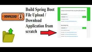 Build Spring Boot File Upload and Download Application from scratch | Part 5