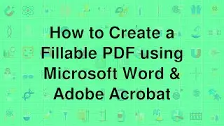 How to Create a Fillable PDF using Microsoft Word and Adobe Acrobat