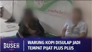 Polisi Gerebek Warung Kopi yang Disulap Jadi Tempat Pijat Plus-plus | Buser