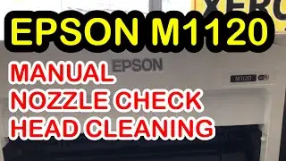 EPSON M1120 HOW TO MANUAL HEAD CLEANING AND NOZZLE CHECK