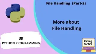 File Handling in Python | Part-2 | Python Programming | Lecture-39