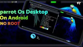 How To install Parrot Os Desktop On Android | No Root