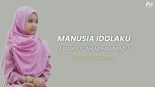 MANUSIA IDOLAKU [ NABIYULLAH MUHAMMAD ] - MAZRO (COVER) Lyrik