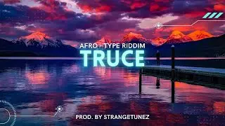 Afro-Type Riddim || Truce