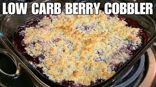 LOW CARB BERRY COBBLER | 30 MINUTE LOW CARB KETO DESSERT RECIPE