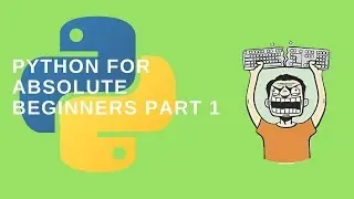 Python for absolute beginners   Part 1