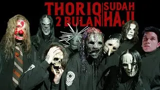 THORIQ DUA BULAN UDAH HAJI - SLIPKNOT FT DREAM THEATER ( live parodi )