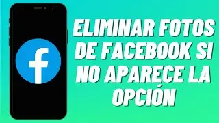 Cómo Eliminar Fotos De Facebook Si No Aparece La Opción