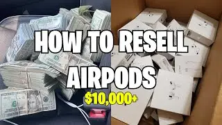 Reselling Apple AirPods for Profit | Complete Step-by-Step Tutorial