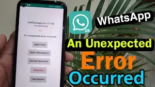 gb whatsapp an unknown error occurred