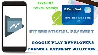 Google Play Developers Console payment solution.