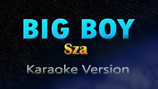 BIG BOY - Sza (KARAOKE)