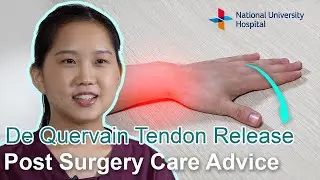 De Quervain tenosynovitis - Post-Surgery Care Advice