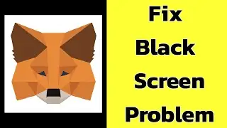 How to Fix MetaMask App Black Screen Error Problem solve on Android