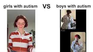 GIRLS WITH AUTISM VS BOYS WITH AUTISM