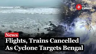 Cyclone Update: Kolkata Terminates Flight & Rail Operations As Bengal Prepares For Cyclone Remal