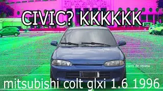 Review de Carro: Mitsubishi Colt GLXi 1.6 1996