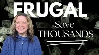 18 SPECIFIC Frugal Living Tips to Save You Thousands