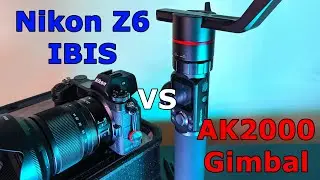 IBIS vs Gimbal | Nikon Z6 vs FeiyuTech AK2000 Comparison Review