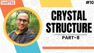 Lecture 5 Part 3 - Crystal Structure - 8 (X-Ray Diffraction and Determination of Structure)