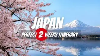 2 Weeks in Japan: The Perfect Itinerary for First Time Visitors