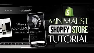HOW TO MAKE A Minimalist SHOPIFY WEBSITE | Step By Step Tutorial 2024