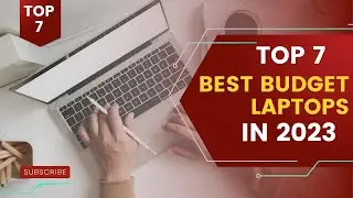 Best Budget Laptops for 2023 [Top 7 Picks]
