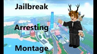 Jailbreak Police Arresting Montage I Roblox Jailbreak