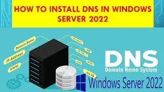 Windows Server 2022 Setting Up DNS PART- 1 | Install DNS in Server 2022 | Configuring DNS