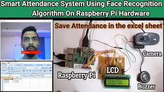 smart attendance system using face recognition On Raspberry Pi Hardware