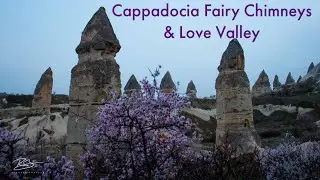 Cappadocia Fairy Chimneys & Love Valley