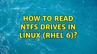 Unix & Linux: How to read NTFS drives in Linux (RHEL 6)? (5 Solutions!!)